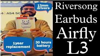 Riversong Earbuds Airfly L3  Unboxing video 30 hours battery  13 mm drivers 1year replacement [upl. by Lalittah]