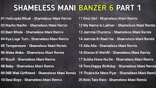 Shameless Mani Mashup  150 BPM  Banzer 6 PART 1  DJ D33PAK [upl. by Nashom]