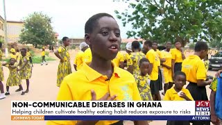 NonCommunicable Diseases in Gh Helping children cultivate healthy eating reduces exposure to risks [upl. by Ponzo]