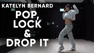 quotPop Lock amp Drop Itquot  Intermediate Hip Hop  Katelyn Bernard [upl. by Aylatan638]