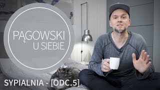 Pągowski U Siebie  SYPIALNIA odc5 [upl. by Adnir]