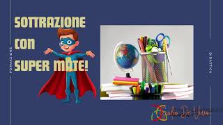 SOTTRAZIONI CON SUPER MATE [upl. by Grondin307]