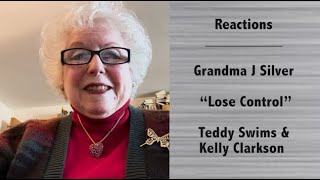 Grandma J Silver Reacts Teddys Swims and Kelly Clarkson  quotLose Controlquot [upl. by Burger]