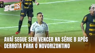 Esporte  Avaí sofre derrota para o Novorizontino e mantém jejum na Série B [upl. by Anytsirk53]