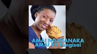 Amai Ndakanaka Amai by Fungisai Zvakavapano OFFICIAL [upl. by Pasahow815]