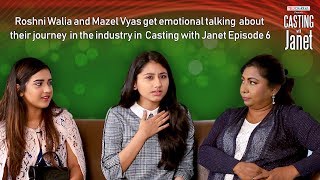 Roshni Walia and Mazel Vyas get emotional talking about their journey in Casting with Janet Episode6 [upl. by Ettezil870]