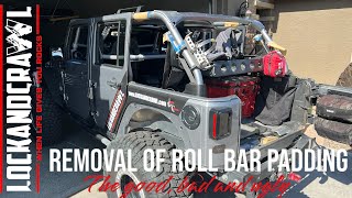 Jeep Wrangler JK removal of roll cage padding The Good the Bad and the Ugly [upl. by Chuch]