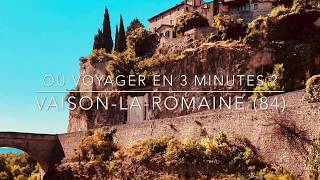 Série documentaire  Où voyager en 3 minutes  VaisonlaRomaine 84 [upl. by Polk]