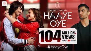 Haaye Oye  QARAN ft Ash King  Elli AvrRam  Shantanu Maheshwari  Vishal Handa [upl. by Ayiak906]