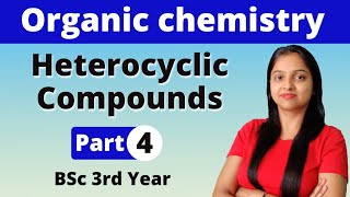 4 Heterocyclic Compounds  BSc 3rd year  Organic Chemistry  Miss Chemistry [upl. by Anelram107]