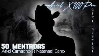 50 Mentadas  Ariel Camacho Ft Natanael Cano Ariel X100Pre [upl. by Eelnyl]