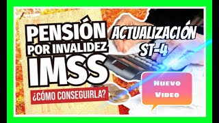 LO MÁS NUEVO SOBRE LA PENSIÓN POR ENFERMEDAD ST4 IMSS ACTUALIZACIÓN [upl. by Oram]