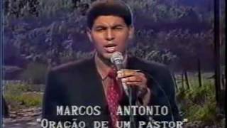 Marcos Antonio  Oração De Um Pastor  Anos 1990 [upl. by Ramor]