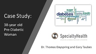 Case Study Prediabetic  Dr Thomas Dayspring and Gary Taubes [upl. by Elwyn205]