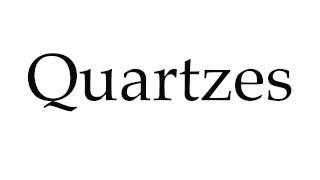 How to Pronounce Quartzes [upl. by Larrad]