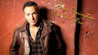 Bruce Springsteen  Im On Fire Sundown Version [upl. by Gomez]