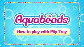 Aquabeads How to play with Flip Tray  Aquabeads Global [upl. by Naryt527]