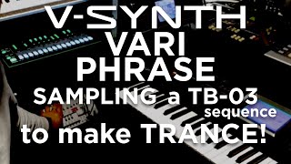 Roland VSynth VariPhrasing a TB03 sequence to make some old school TRANCE [upl. by Tommy]