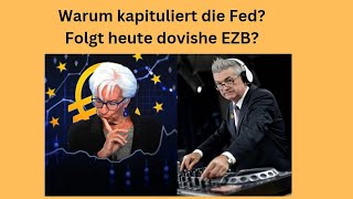 Warum kapituliert die Fed Folgt heute dovishe EZB Videoausblick [upl. by Anitsim553]