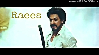 Raees Main theme music [upl. by Arv324]