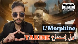 LMORPHINE  YAKINE أول إستماع  FULL EP REACTION  🔥💀🇲🇦 [upl. by Reyam]