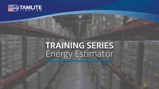 How to use the Energy Estimator – Tamlite Lighting Tutorial [upl. by Redle]