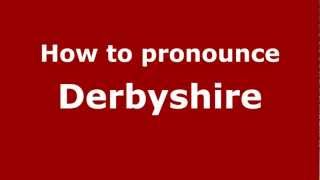 How to Pronounce Derbyshire  PronounceNamescom [upl. by Gamin]