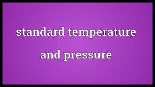 Standard temperature and pressure Meaning [upl. by Kreiker388]