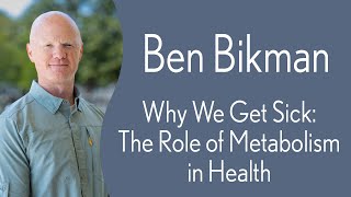 Ben Bikman  Why We Get Sick The Role of Metabolism in Health [upl. by Boylan]