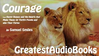 COURAGE by Samuel Smiles  FULL 🎧📖  Greatest🌟AudioBooks [upl. by Aicirtac]