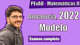 📝PEvAU de Matemáticas II MODELO 2022 SOLUCIÓN del EXAMEN Completo ✅ EVAU  Selectividad Andalucía [upl. by Naihr]