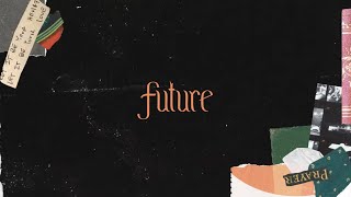 River Valley Worship  Future  Official Lyric Video [upl. by Dirtsa645]