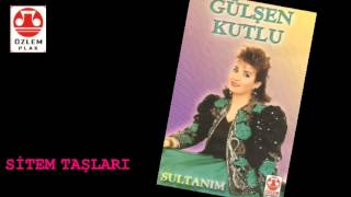 Gülşen Kutlu  Sitem Taşları [upl. by Ninazan]