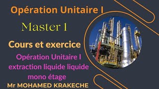 Opération unitaire extraction liquide liquide mono etage  exercice  Master 1 GC  GPE  IP [upl. by Ahcropal]