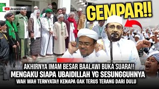 HEBOH AKHIRNYA JELAS IMAM BESAR BAALAWI AKHIRNYA MENGAKUI SIAPA SEBENARNYA UBAIDILLAH LELUHURNYA [upl. by Ricard]