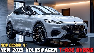 Exclusive  2025 Volkswagen T Roc Hybrid Revealed MustSee Features [upl. by Aciretnahs]