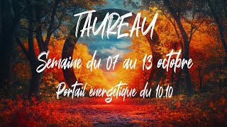 ♉ TAUREAU ♉  Semaine du 07 au 13 octobre  Portail du 1010 [upl. by Humo466]