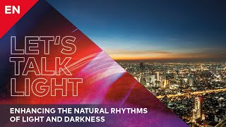 Enhancing the natural rhythms of light and darkness  Thorn Lighting presents Lets Talk Light [upl. by Blus]