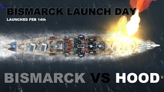 Bismarck vs Hood Bismarck launch date is today [upl. by Nizam549]