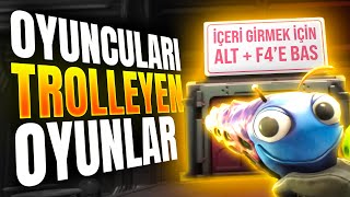 OYUNCULARI TROLLEYEN OYUNLAR SENDE TROLLENDİN [upl. by Eilasor]