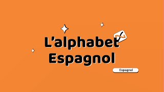 Lalphabet en ESPAGNOL  El alfabeto en ESPAÑOL  Spanish Alphabet  Gabon Ecole Numerique [upl. by Terrena]