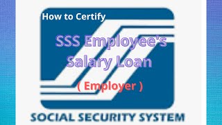 How to Certify SSS Employee Loan  SSS Employer Portal [upl. by Auqenwahs]