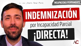 Cobra una INDEMNIZACIÓN con la INCAPACIDAD PARCIAL Actualizado 2020 [upl. by Heyward898]