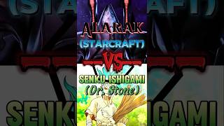 Alarak StarCraft VS Senku Ishigami Dr Stone anime battleedit edit animeedit vsbattle [upl. by Aisan6]