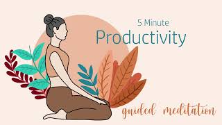 5 Minute Meditation to Increase Productivity [upl. by Eseilana202]