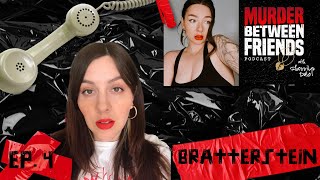 Ep 4  Bratterstein  Murder Between Friends Podcast [upl. by Enyawd]