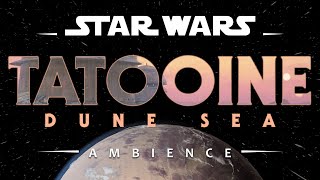 Tatooine Dune Sea  Star Wars Ambience No Music [upl. by Gamaliel]