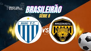 AVAÍ x AMAZONAS  AO VIVO [upl. by Couchman209]