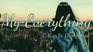 MY EVERYTHING  CKAN FT DAMON REEL LETRA [upl. by Amimej]