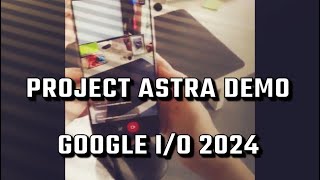 Project Astra Demo at Google IO 2024 [upl. by Thayne]